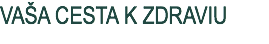 VAŠA CESTA K ZDRAVIU